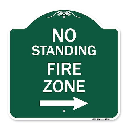 Signmission No Standing Fire Zone W/ Right Arrow, Green & White Aluminum Sign, 18" x 18", GW-1818-23585 A-DES-GW-1818-23585